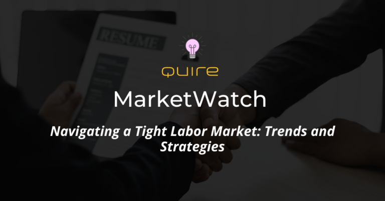 MarketWatch: Navigating a Tight Labor Market: Trends and Strategies